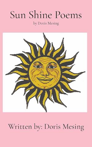 Sun Shine Poems by Doris Mesing