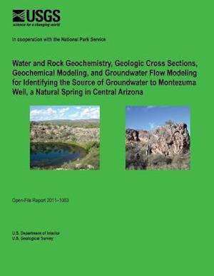 Water and Rock Geochemistry, Geologic Cross Sections, Geochemical Modeling, and Groundwater Flow Modeling for Identifying the Source of Groundwater to