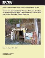 Review and Interpretation of Previous Work and New Data on the Hydrogeology of the Schwartzwalder Uranium Mine and Vicinity, Jefferson County, Colorad