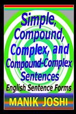 Simple, Compound, Complex, and Compound-Complex Sentences: English Sentence Forms 