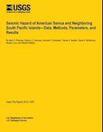 Seismic Hazard of American Samoa and Neighboring South Pacific Islands?data, Methods, Parameters, and Results