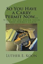 So You Have a Carry Permit Now...