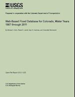 Web-Based Flood Database for Colorado, Water Years 1867 Through 2011