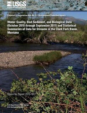 Water-Quality, Bed-Sediment, and Biological Data (October 2010 Through September 2011) and Statistical Summaries of Data for Streams in the Clark Fork