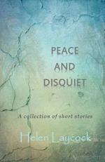 Peace and Disquiet