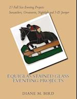 Equiglas Stained Glass Eventing Projects