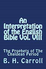 An Interpretation of the English Bible Vol. VIII