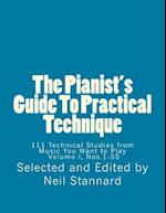 The Pianist's Guide to Practical Technique, Vol. 1