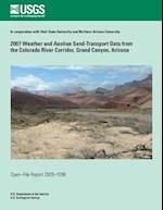 2007 Weather and Aeolian Sand-Transport Data from the Colorado River Corridor, Grand Canyon, Arizona