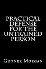 Practical Defense for the Untrained Person