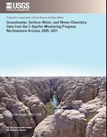 Groundwater, Surface-Water, and Water- Chemistry Data from the C-Aquifer Monitoring Program, Northeastern Arizona, 2005?2011