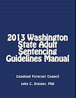 2013 Washington State Adult Sentencing Guidelines Manual