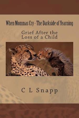 When Mommas Cry - The Darkside of Yearning