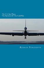The U-2 Spy Plane: The Survivor Of The Cold War 