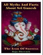 All Myths and Facts about Sri Ganesh - The Icon of Success