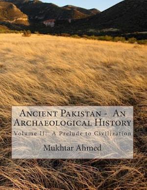 Ancient Pakistan - An Archaeological History