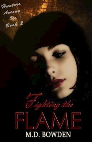 Fighting the Flame (Hunters Among Us, Book 2)