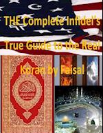 The Complete Infidel's True Guide to the Real Koran by Faisal