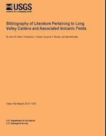 Bibliography of Literature Pertaining to Long Valley Caldera and Associated Volcanic Fields