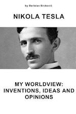 Nikola Tesla My Worldview
