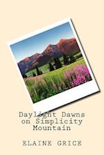 Daylight Dawns on Simplicity Mountain