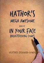 Hathor's Mega Awesome Book of in Your Face Breastfeeding Comics