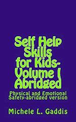 Self Help Skills for Kids-Volume I Abridged