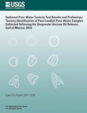 Sediment Pore-Water Toxicity Test Results and Preliminary Toxicity Identification of Post-Landfall Pore-Water Samples Collected Following the Deepwate