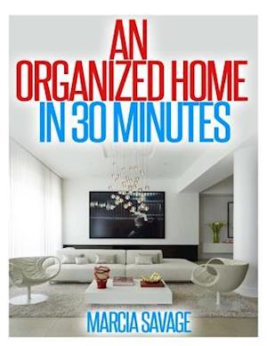 An Organized Home in 30 Minutes