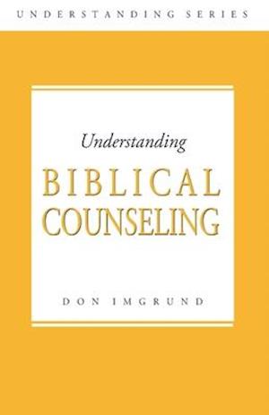 Understanding Biblical Counseling