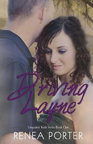 Driving Layne Unspoken Truth Series Book One