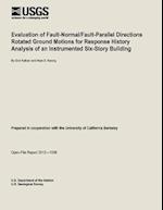 Evaluation of Fault-Normal/Fault-Parallel Directions Rotated Ground Motions for Response History Analysis of an Instrumented Six-Story Building