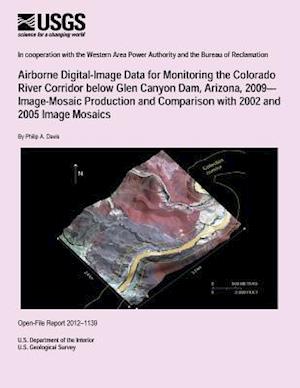 Airborne Digital-Image Data for Monitoring the Colorado River Corridor Below Glen Canyon Dam, Arizona, 2009? Image-Mosaic Production and Comparison wi