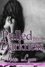 Pulled from Darkness Finding Light Series Book 1