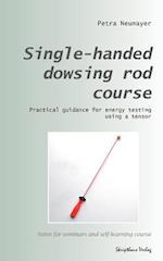 Single-Handed Dowsing Rod Course
