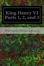 King Henry VI Parts 1, 2, and 3