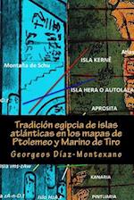 Tradición Egipcia de Islas Atlánticas En Los Mapas de Ptolemeo Y Marino de Tiro