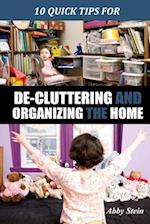 10 Quick Tips for De-Cluttering and Organizing the Home
