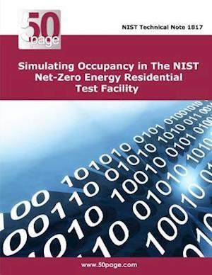 Simulating Occupancy in the Nist Net-Zero Energy Residential Test Facility