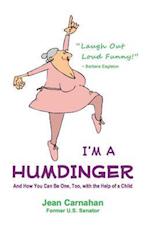 I'm a Humdinger: And How You Can Be One, Too, with the Help of a Child 