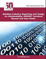Building Industry Reporting and Design for Sustainability (Birds) Technical Manual and User Guide