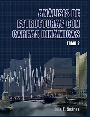 Analisis de Estructuras con Cargas Dinamicas - Tomo II