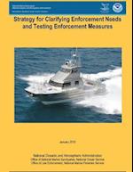 Strategy for Clarifying Enforcement Needs and Testing Enforcement Measures