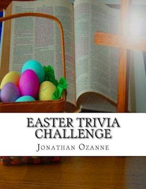Easter Trivia Challenge: More than 100 questions about the secular and sacred customs of Easter