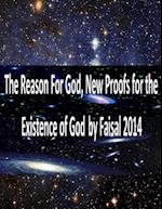 The Reason for God, New Proofs for the Existence of God by Faisal 2014