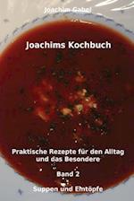 Joachims Kochbuch Band 2 Suppen Und Eintöpfe