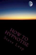 How to Hypnotise