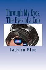 Through My Eyes, the Eyes of a Cop