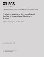 Predictive Models of the Hydrological Regime of Unregulated Streams in Arizona