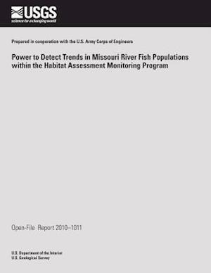 Power to Detect Trends in Missouri River Fish Populations Within the Habitat Assessment Monitoring Program
